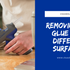 How to Remove Hot Glue From Different Surfaces