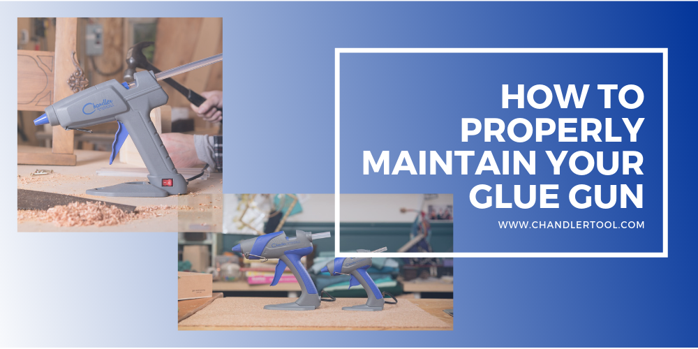 How to Properly Maintain your Glue Gun